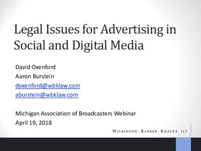 Legal Issues for Advertising in Social and Digital Media David Oxenford Aaron Burstein  