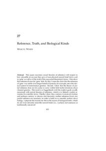 27 Reference, Truth, and Biological Kinds M ARCEL W EBER Abstract This paper examines causal theories of reference with respect to how plausible an account they give of non-physical natural kind terms such