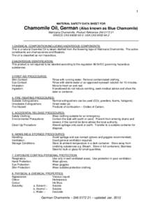 1  MATERIAL SAFETY DATA SHEET FOR Chamomile Oil, German (Also known as Blue Chamomile) Matricaria Chamomilla, Product Reference[removed]