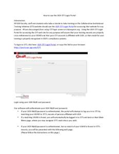 How	  to	  use	  the	  UGA	  CITI	  Login	  Portal	   Introduction.	   All	  UGA	  faculty,	  staff	  and	  students	  who	  take	  or	  desire	  to	  take	  training	  on	  