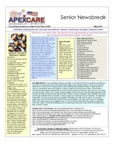 Senior Newsbreak Providing Excellence in Elder Care Since 1992 May 2012  ●Affordable Caregiving Services ●Free Care Home Referrals ●Geriatric Care Planning ●Emergency Response Systems