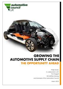 GROWING THE AUTOMOTIVE SUPPLY CHAIN THE OPPORTUNITY AHEAD Philip Davies in collaboration with Tim Padgett