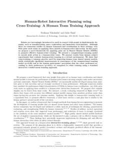 Human-Robot Interactive Planning using Cross-Training: A Human Team Training Approach Stefanos Nikolaidis∗ and Julie Shah† Massachusetts Institute of Technology, Cambridge, MA 02139, United States  Robots are increas