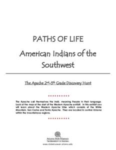 PATHS OF LIFE American Indians of the Southwest The Apache 2nd-5th Grade Discovery Hunt  The Apache call themselves the Indé, meaning People in their language.