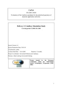 CatNet ITS[removed]Evaluation of the Catallaxy paradigm for decentralized operation of dynamic application networks  Delivery 2: Catallaxy Simulation Study
