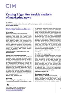 Cutting Edge: Our weekly analysis of marketing news 20 April 2016 Welcome to our weekly analysis of the most useful marketing news for CIM and CAM members. Quick links to sections