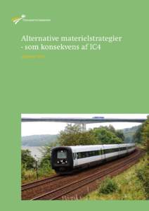Indhold  Alternative materielstrategier - som konsekvens af IC4  Oktober 2011