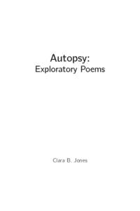 Autopsy:  Exploratory Poems Clara B. Jones