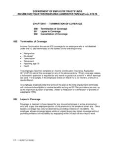 DEPARTMENT OF EMPLOYEE TRUST FUNDS INCOME CONTINUATION INSURANCE ADMINISTRATION MANUAL-STATE CHAPTER 6 — TERMINATION OF COVERAGE[removed]