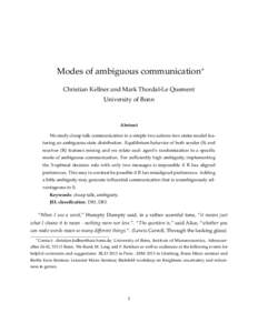 Modes of ambiguous communication Christian Kellner and Mark Thordal-Le Quement University of Bonn Abstract We study cheap talk communication in a simple two actions-two states model featuring an ambiguous state distribut