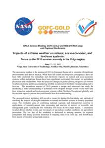 NASA Science Meeting, GOFC-GOLD and NEESPI Workshop and Regional Conference Impacts of extreme weather on natural, socio-economic, and land-use systems: Focus on the 2010 summer anomaly in the Volga region