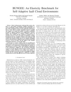 BUNGEE: An Elasticity Benchmark for Self-Adaptive IaaS Cloud Environments Nikolas Roman Herbst and Samuel Kounev University of W¨urzburg W¨urzburg, Germany