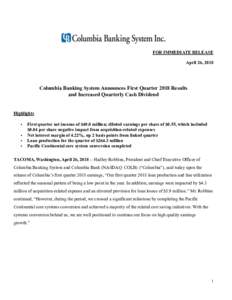 FOR IMMEDIATE RELEASE April 26, 2018 Columbia Banking System Announces First Quarter 2018 Results and Increased Quarterly Cash Dividend