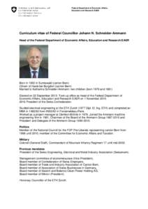 Federal Department of Economic Affairs, Education and Research EAER Curriculum vitae of Federal Councillor Johann N. Schneider-Ammann Head of the Federal Department of Economic Affairs, Education and Research EAER
