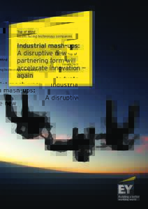 Top of Mind Issues facing technology companies Industrial mash-ups: A disruptive new partnering form will
