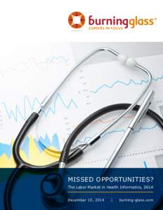 MISSED OPPORTUNITIES? The Labor Market in Health Informatics, 2014 December 10, 2014 |