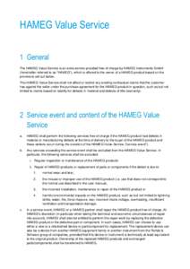 HAMEG Value Service 1 General The HAMEG Value Service is an extra service provided free of charge by HAMEG Instruments GmbH (hereinafter referred to as 