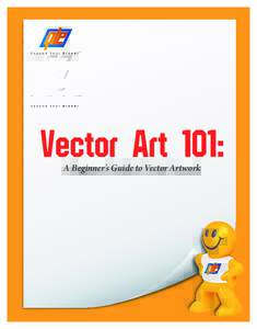 Vector Art 101: A Beginner’s Guide to Vector Artwork Vector Art 101: A Beginner’s Guide to Vector Artwork Even if you’ve never heard of vector art before today, chances are good that you’ve interacted with it or