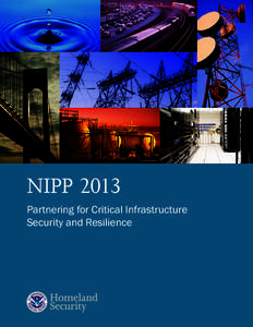 NIPP 2013Partnering for Critical Infrastructure Security and Resilience
