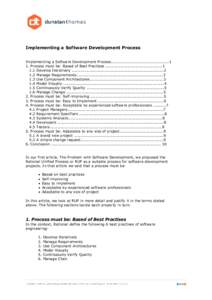 Implementing a Software Development Process Implementing a Software Development Process.............................................1 1. Process must be: Based of Best Practises ..........................................