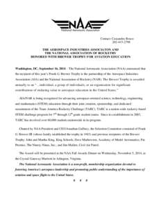Contact: Cassandra Bosco[removed]THE AEROSPACE INDUSTRIES ASSOCIATON AND THE NATIONAL ASSOCIATION OF ROCKETRY HONORED WITH BREWER TROPHY FOR AVIATION EDUCATION