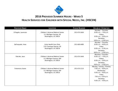 2016 PROVIDER SUMMER HOURS - WARD 5 HEALTH SERVICES FOR CHILDREN WITH SPECIAL NEEDS, INC. (HSCSN) PROVIDER NAME LOCATION