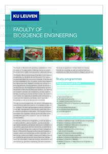 FACULTY OF BIOSCIENCE ENGINEERING The Faculty of Bioscience Engineering, established in 1878, focusses on the great global challenges facing our society: the environment, health, food production, water and energy.
