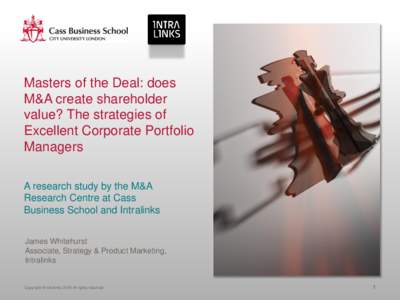 Masters of the Deal: does M&A create shareholder value? The strategies of Excellent Corporate Portfolio Managers A research study by the M&A