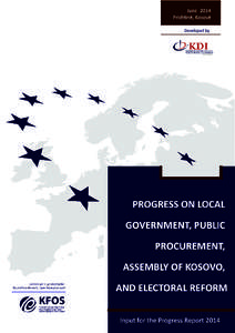 PROGRESS ON LOCAL GOVERNMENT, PUBLIC PROCUREMENT, ASSEMBLY OF KOSOVO, AND ELECTORAL REFORM June 2014