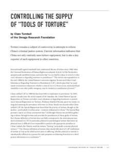 CONTROLLING THE SUPPLY OF “TOOLS OF TORTURE” by Clare Turnbull of the Omega Research Foundation Torture remains a subject of controversy in attempts to reform