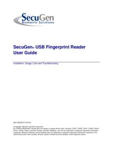 SecuGen® USB Fingerprint Reader User Guide Installation, Usage, Care and Troubleshooting SG1-0007B[removed]) © Copyright[removed]SecuGen Corporation.