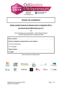Dossier de candidature Dossier complet à retourner ou déposer avant le 14 septembre 2014 à :  OU CCI de Strasbourg et du Bas-Rhin – Pôle Création/Cession