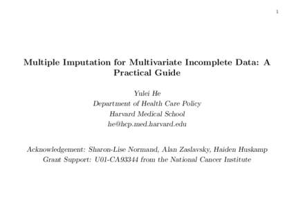 1  Multiple Imputation for Multivariate Incomplete Data: A Practical Guide Yulei He Department of Health Care Policy