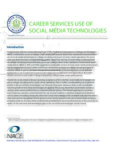 CAREER SERVICES USE OF SOCIAL MEDIA TECHNOLOGIES Introduction In conjunction with the Career Advisory Board (CAB), the National Association of Colleges and Employers (NACE) conducted a survey of college career center pro