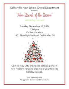 Collierville High School Choral Department Presents “New Sounds of the Season” A Holiday Concert Tuesday, December 13, 2016