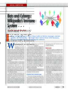 S O CI A L C OMP U T ING  Bots and Cyborgs: Wikipedia’s Immune System Aaron Halfaker and John Riedl
