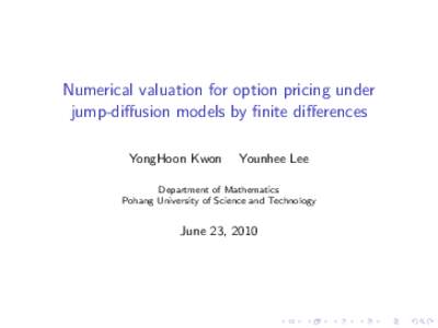 Numerical valuation for option pricing under jump-diffusion models by finite differences YongHoon Kwon Younhee Lee