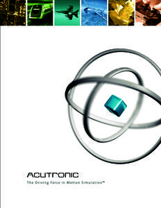 Our COMPANY  Our Background ACUTRONIC is a privately owned company with US headquarters located in Pittsburgh, ­Pennsylvania. We have a proud heritage of engineering and manufacturing expertise that