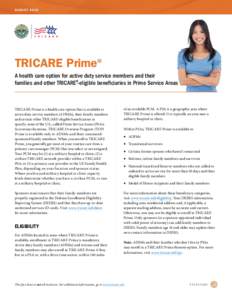 AUGUSTTRICARE Prime® A health care option for active duty service members and their families and other TRICARE®-eligible beneficiaries in Prime Service Areas