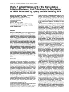 Cell, Vol. 118, 311–322, August 6, 2004, Copyright 2004 by Cell Press  DksA: A Critical Component of the Transcription Initiation Machinery that Potentiates the Regulation of rRNA Promoters by ppGpp and the Initiati