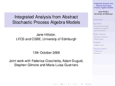 Integrated Analysis from Abstract Stochastic Process Algebra Models Jane Hillston. University of Edinburgh.