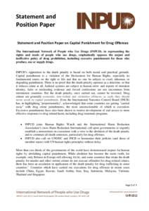 Statement and Position Paper Statement and Position Paper on Capital Punishment for Drug Offences The International Network of People who Use Drugs (INPUD), in representing the rights and needs of people who use drugs, e
