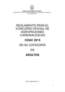 EXCMO. AYUNTAMIENTO DE CADIZ Patronato del Concurso Oficial de Agrupaciones Carnavalescas y Fiestas del Carnaval de Cádiz REGLAMENTO PARA EL CONCURSO OFICIAL DE