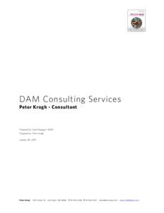 DAM Consulting Services Peter Krogh - Consultant Prepared for: Sara Shparger, NARA Prepared by: Peter Krogh January 30, 2013