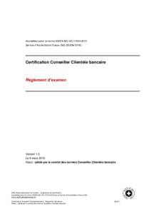 Accréditée selon la norme SN/EN ISO IEC 17024:2012 Service d’Accréditation Suisse SAS (SCESeCertification Conseiller Clientèle bancaire  Règlement d’examen