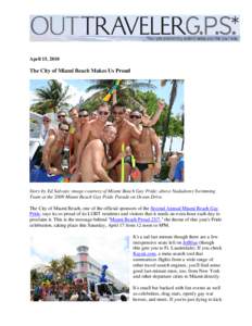 April 15, 2010  The City of Miami Beach Makes Us Proud Story by Ed Salvato; image courtesy of Miami Beach Gay Pride; above Nadadores Swimming Team at the 2009 Miami Beach Gay Pride Parade on Ocean Drive