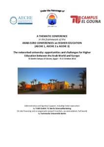 A THEMATIC CONFERENCE in the framework of the ARAB-EURO CONFERENCES on HIGHER EDUCATION (AECHE 1, AECHE 2 & AECHE 3) The networked university: opportunities and challenges for Higher Education between the Arab World and 