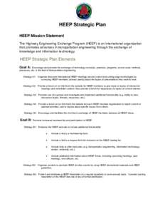 HEEP Strategic Plan HEEP Mission Statement The Highway Engineering Exchange Program (HEEP) is an international organization that promotes advances in transportation engineering through the exchange of knowledge and infor