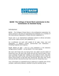 BASW- The College of Social Work submission to the Commission on Assisted Dying Introduction BASW – The College of Social Work is the professional association for social workers in the UK and represents the profession 