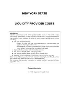 NEW YORK STATE  LIQUIDITY PROVIDER COSTS Introduction: Variable rate demand bonds utilize liquidity facilities to ensure that bonds can be
